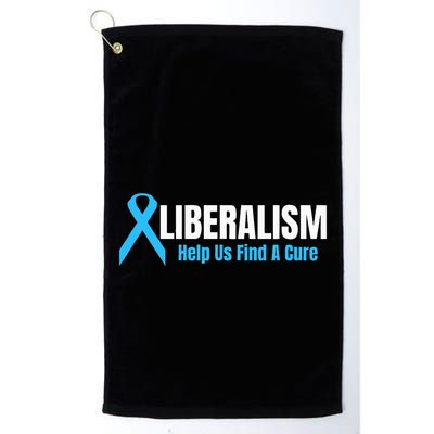 Liberalism Help Us Find A Cure T For Conservatives Golf Towel
