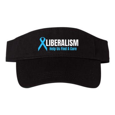 Liberalism Help Us Find A Cure T For Conservatives Visor
