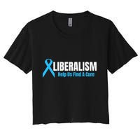 Liberalism Help Us Find A Cure T For Conservatives Crop Top