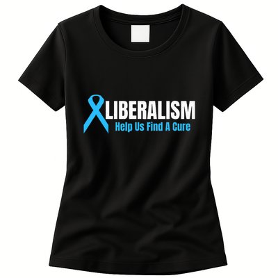 Liberalism Help Us Find A Cure T For Conservatives Womens T-Shirt