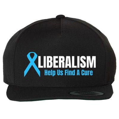 Liberalism Help Us Find A Cure T For Conservatives Wool Snapback Cap