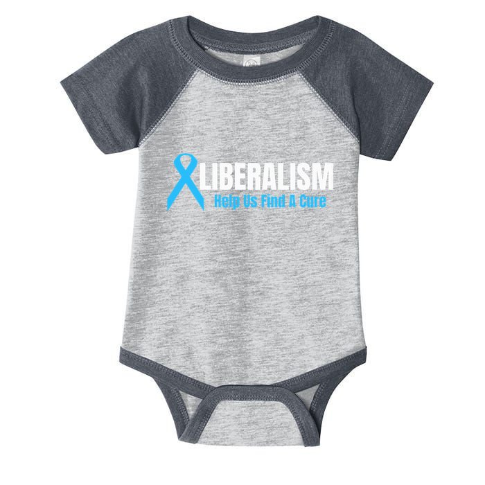 Liberalism Help Us Find A Cure T For Conservatives Infant Baby Jersey Bodysuit
