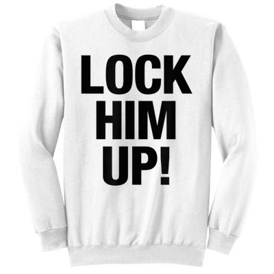 Lock Him Up! Sweatshirt