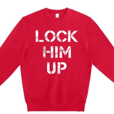 Lock Him Up Anti Trump Premium Crewneck Sweatshirt