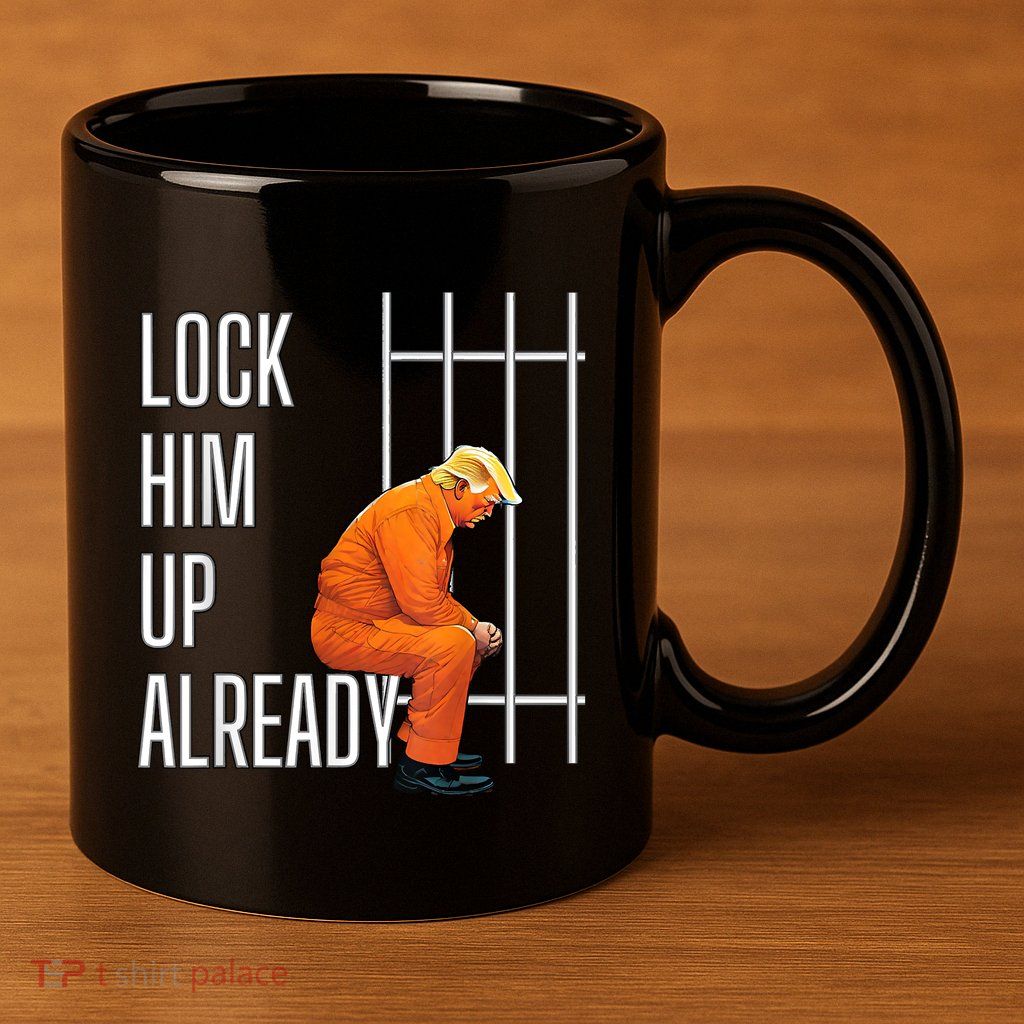 Lock Him Up Already 11oz C Handle Ceramic Mug