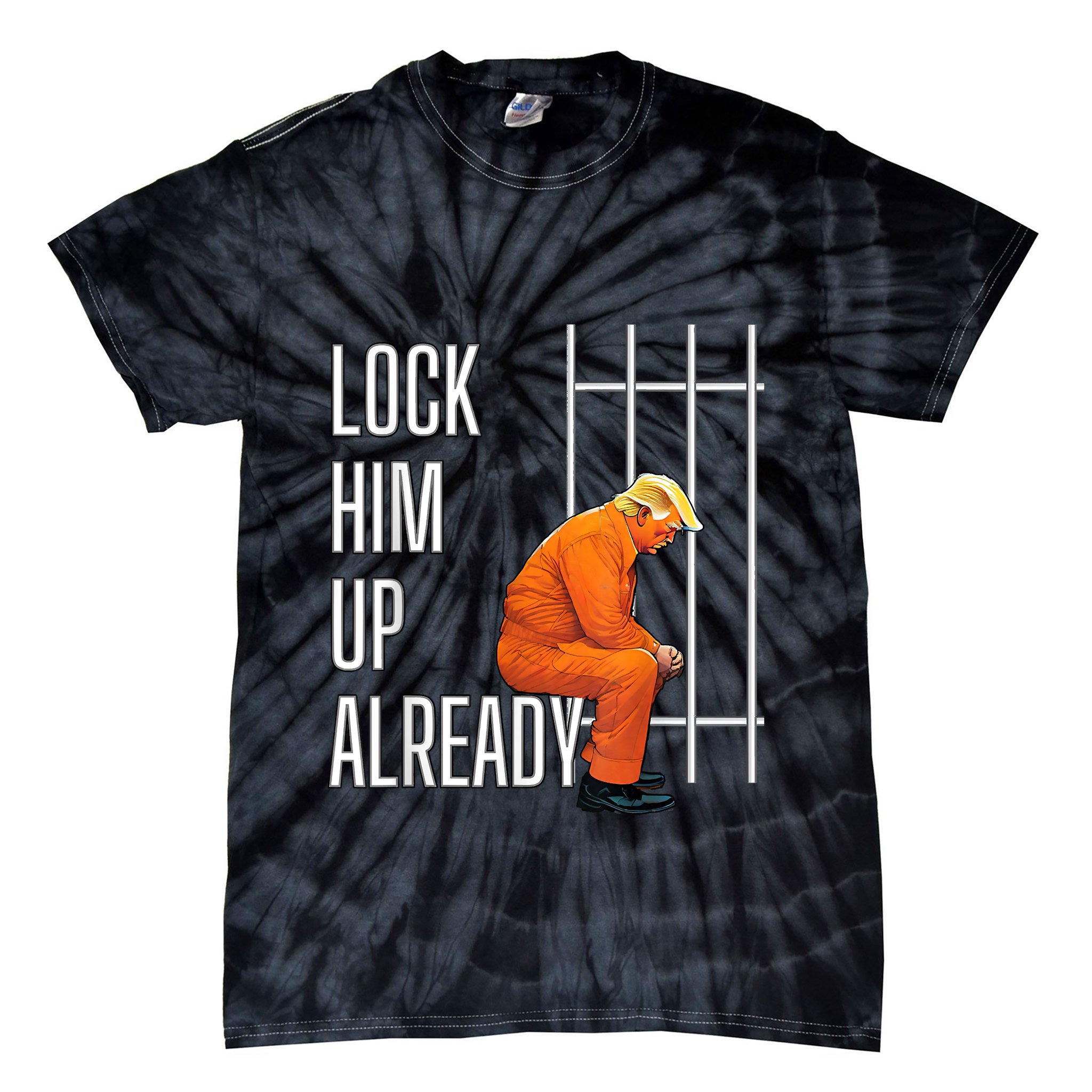 Lock Him Up Already Tie-Dye T-Shirt