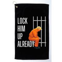 Lock Him Up Already Golf Towel