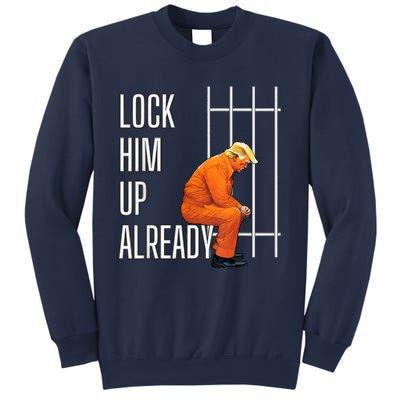 Lock Him Up Already Sweatshirt