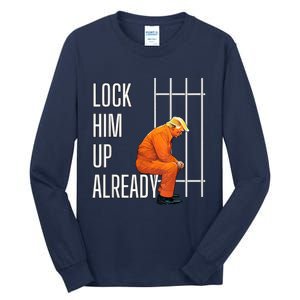 Lock Him Up Already Tall Long Sleeve T-Shirt