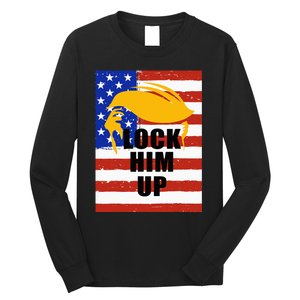 Lock Him Up Feminist Gift Long Sleeve Shirt