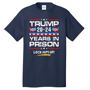 Lock Him Up 20202024 Years In Prison AntiTrump Political Tall T-Shirt