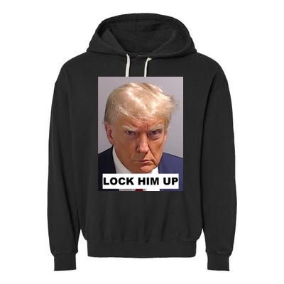 Lock Him Up Donald Trump Mugshot Jail Garment-Dyed Fleece Hoodie