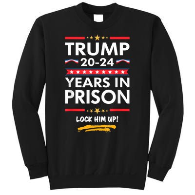 Lock Him Up 2020 2024 Years In Prison Anti Trump Sweatshirt