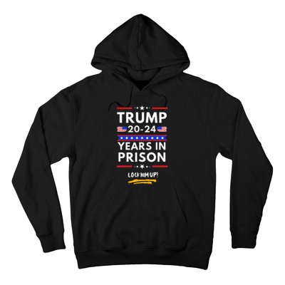 Lock Him Up 2020-2024 Years In Prison, Anti-Trump Political  Hoodie