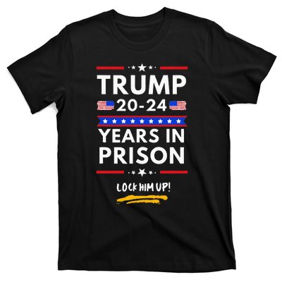 Lock Him Up 2020-2024 Years In Prison, Anti-Trump Political  T-Shirt