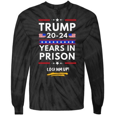 Lock Him Up 2020-2024 Years In Prison, Anti-Trump Political  Tie-Dye Long Sleeve Shirt