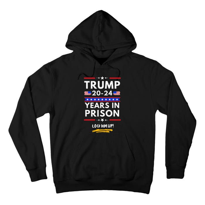 Lock Him Up 2020-2024 Years In Prison, Anti-Trump Political  Tall Hoodie