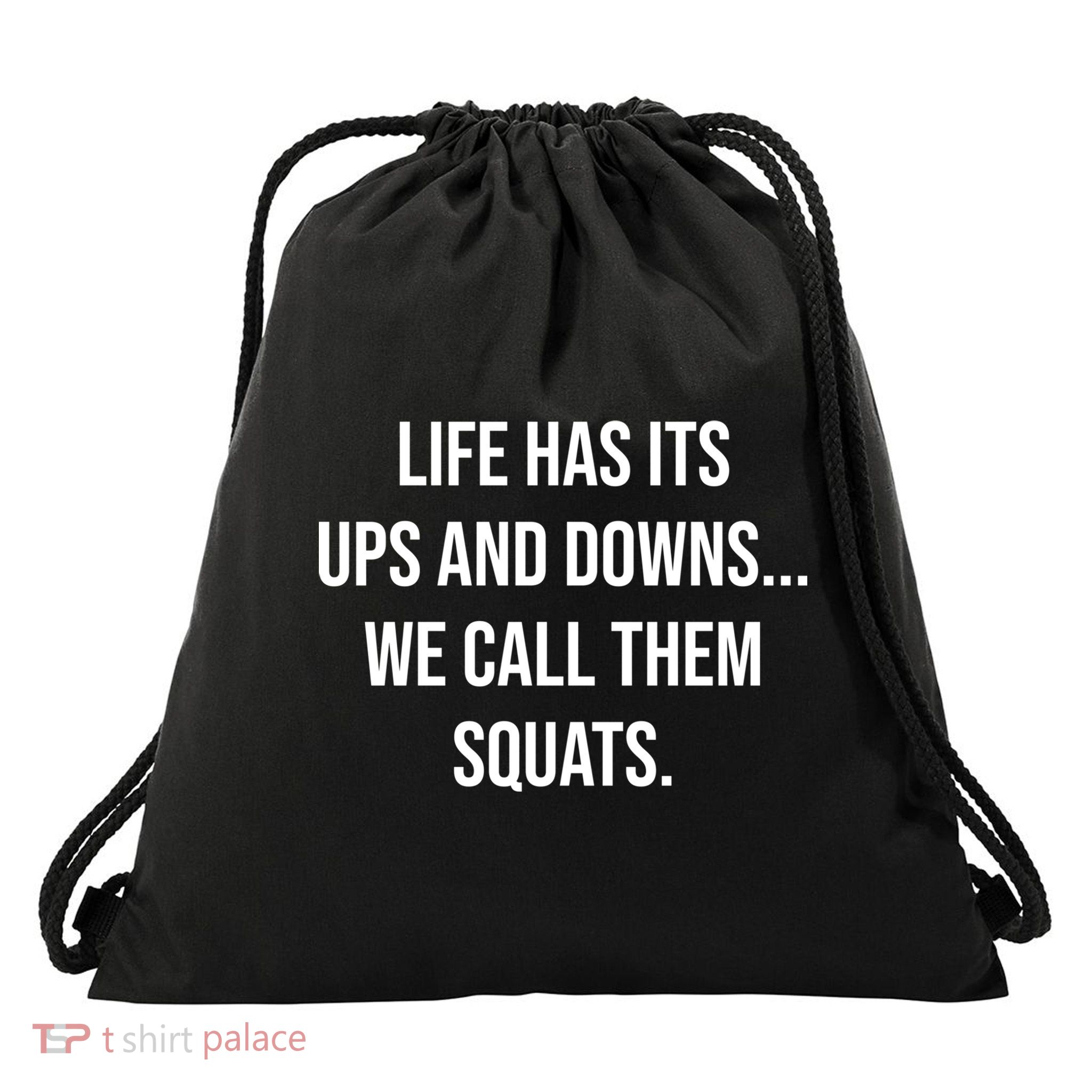 Life Has Ups And Downs Called Squats Funny Gym Motivational Gift Drawstring Bag
