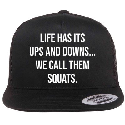 Life Has Ups And Downs Called Squats Funny Gym Motivational Gift Flatbill Hat