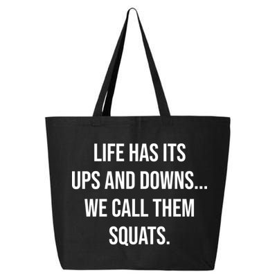 Life Has Ups And Downs Called Squats Funny Gym Motivational Gift 25L Jumbo Tote