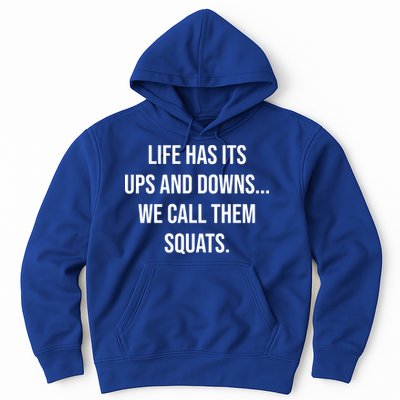 Life Has Ups And Downs Called Squats Funny Gym Motivational Gift Hoodie