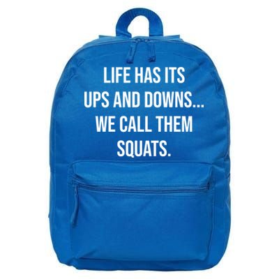 Life Has Ups And Downs Called Squats Funny Gym Motivational Gift 16 in Basic Backpack