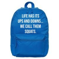 Life Has Ups And Downs Called Squats Funny Gym Motivational Gift 16 in Basic Backpack