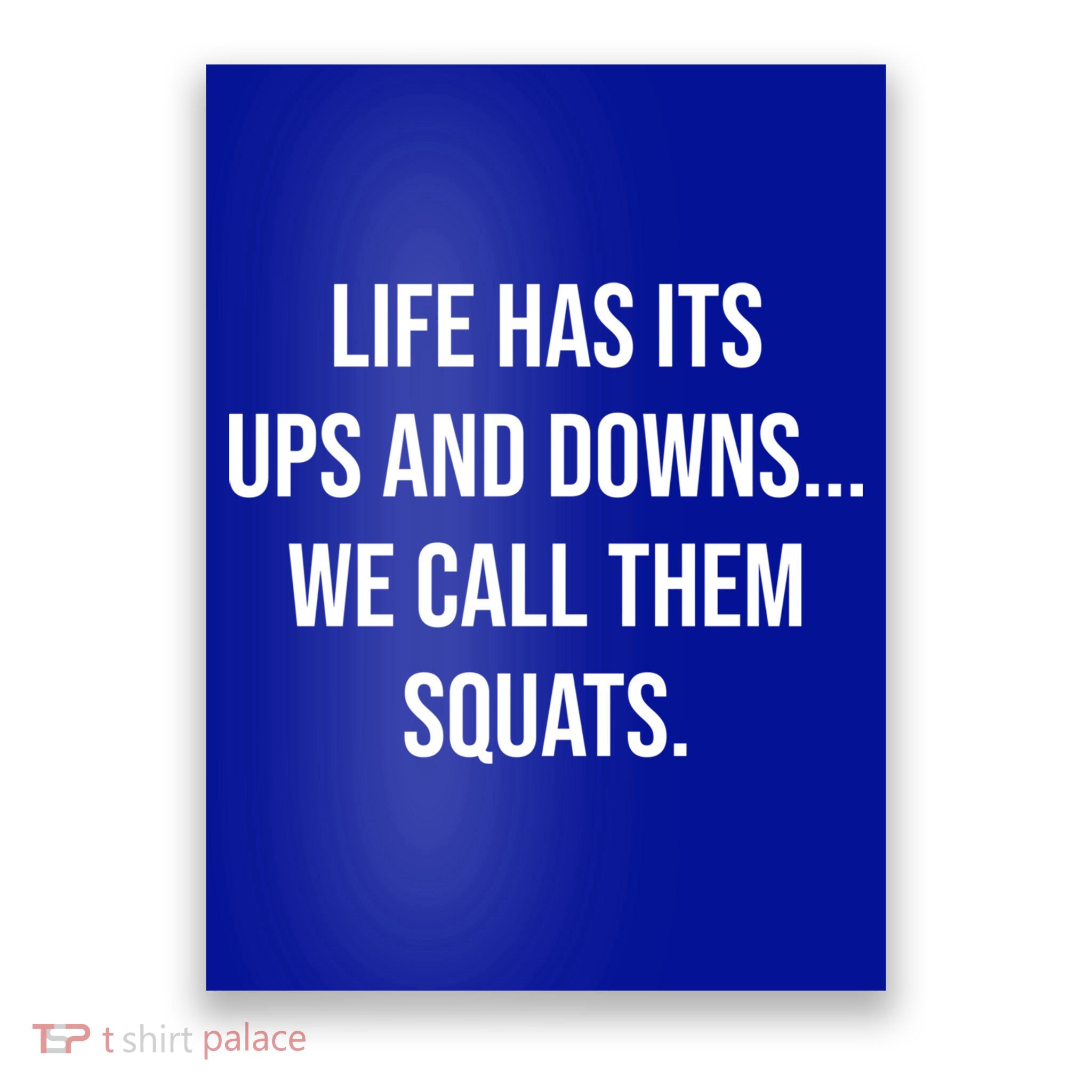 Life Has Ups And Downs Called Squats Funny Gym Motivational Gift Poster