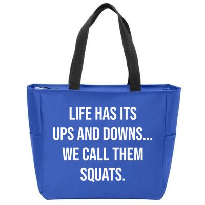 Life Has Ups And Downs Called Squats Funny Gym Motivational Gift Zip Tote Bag