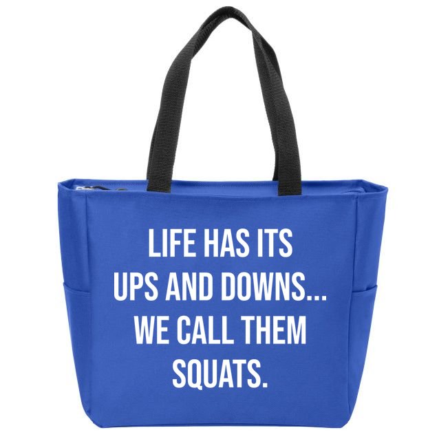 Life Has Ups And Downs Called Squats Funny Gym Motivational Gift Zip Tote Bag