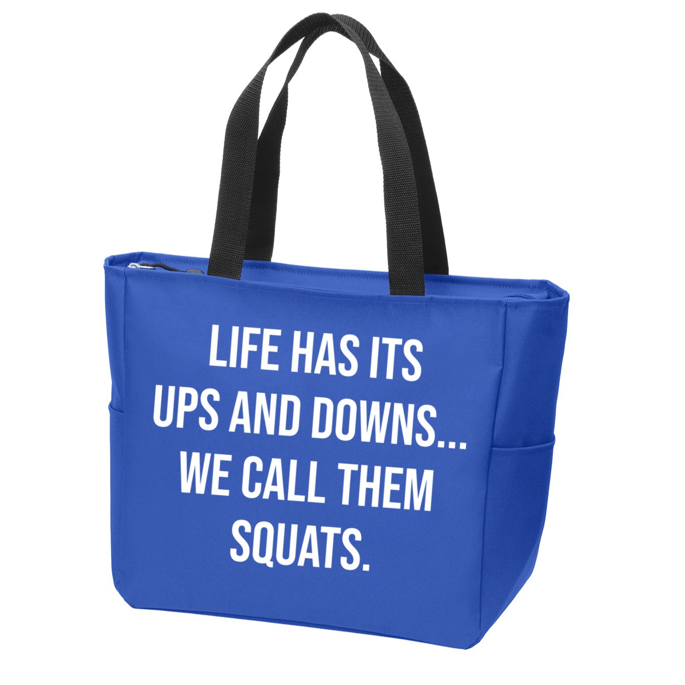 Life Has Ups And Downs Called Squats Funny Gym Motivational Gift Zip Tote Bag