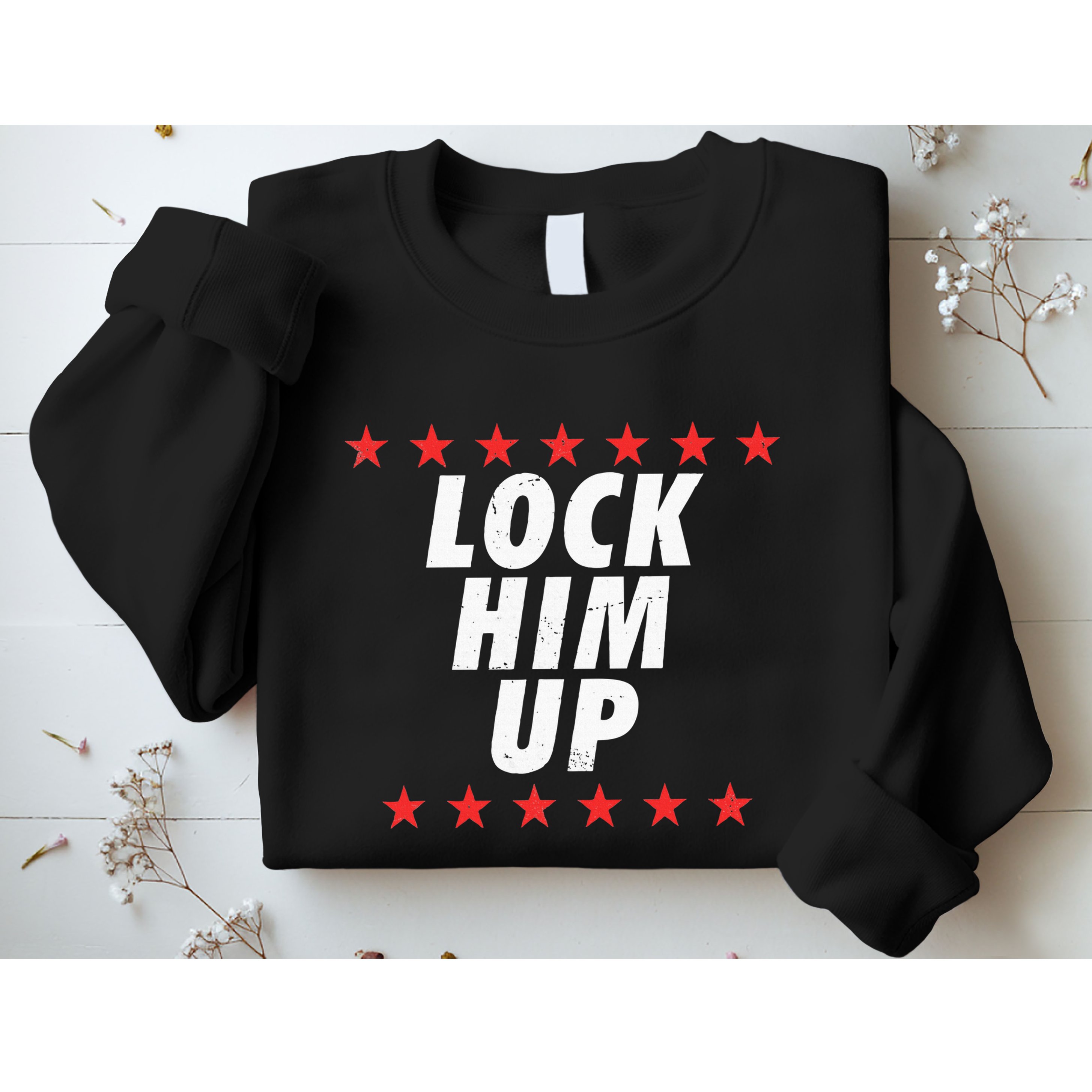 Lock Him Up Anti Trump Sweatshirt