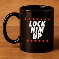 Lock Him Up Anti Trump 11oz C Handle Ceramic Mug