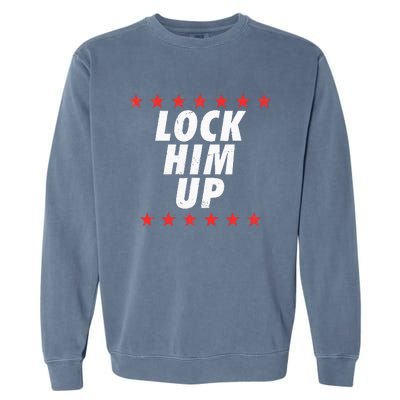 Lock Him Up Anti Trump Garment-Dyed Sweatshirt