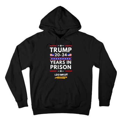 Lock Him Up 20202024 Years In Prison, AntiTrump Political , Best Giff Hoodie