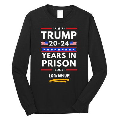 Lock Him Up 20202024 Years In Prison, AntiTrump Political , Best Giff Long Sleeve Shirt