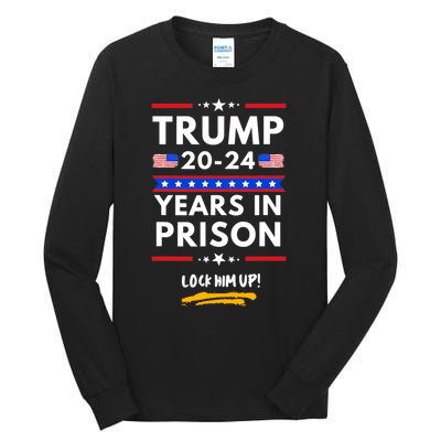 Lock Him Up 20202024 Years In Prison, AntiTrump Political , Best Giff Tall Long Sleeve T-Shirt