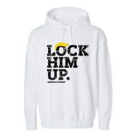 Lock Him Up! Anti Trump Resistance Movement! Garment-Dyed Fleece Hoodie