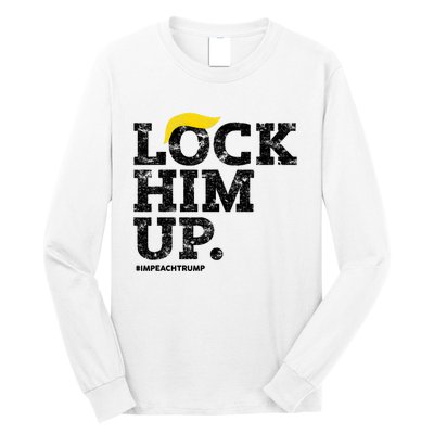 Lock Him Up! Anti Trump Resistance Movement! Long Sleeve Shirt