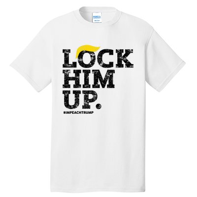 Lock Him Up! Anti Trump Resistance Movement! Tall T-Shirt