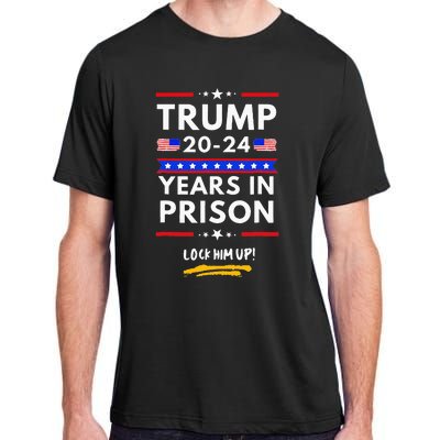 Lock Him Up 2020 2024 Years In Prison Anti Trump Political Adult ChromaSoft Performance T-Shirt