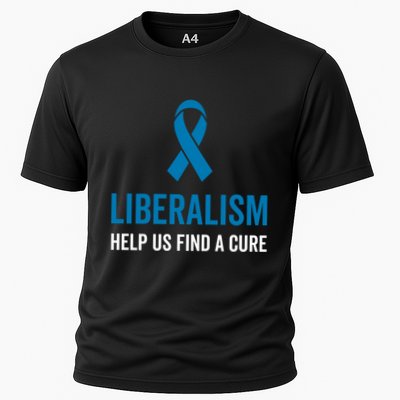 Liberalism Help Us Find A Cure Sarcastic Awareness Gift Performance Shirt