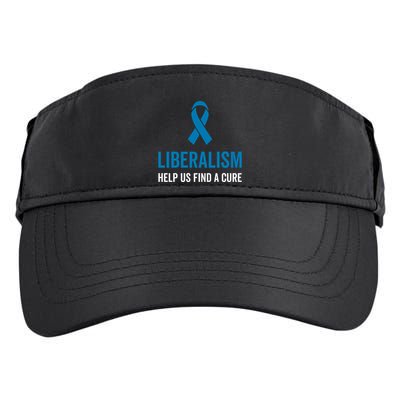 Liberalism Help Us Find A Cure Sarcastic Awareness Gift Adult Drive Performance Visor