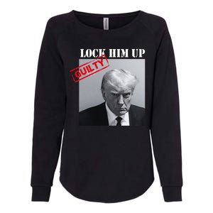 Lock Him Up Donald Trump Guilty Mugshot Womens California Wash Sweatshirt