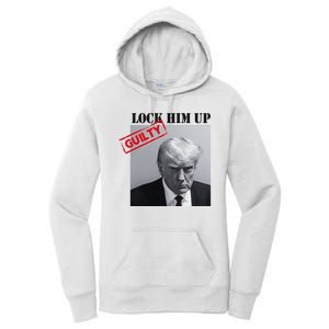 Lock Him Up Donald Trump Guilty Mugshot Women's Pullover Hoodie