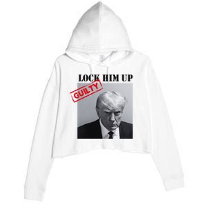 Lock Him Up Donald Trump Guilty Mugshot Crop Fleece Hoodie