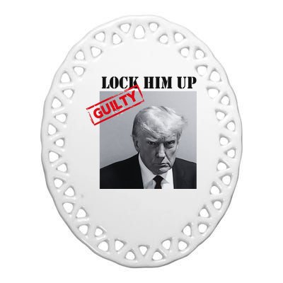 Lock Him Up Donald Trump Guilty Mugshot Ceramic Oval Ornament