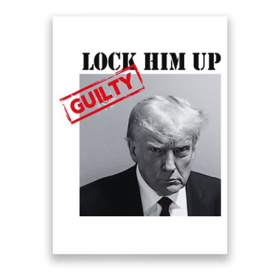 Lock Him Up Donald Trump Guilty Mugshot Poster