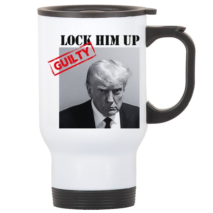 Lock Him Up Donald Trump Guilty Mugshot Stainless Steel Travel Mug