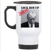 Lock Him Up Donald Trump Guilty Mugshot Stainless Steel Travel Mug